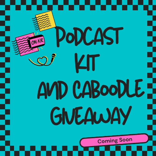 podcast-kit-and-caboodle-giveaway-coming-soon teal background with checkered border announcing the Podcat Kit and caboodle is coming soon