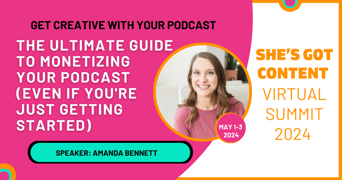 Amanda Bennett's Interview Promotional graphic for "she's got content virtual summit 2024," featuring a smiling woman named amanda bennett, discussing podcast monetization from may 1-3.