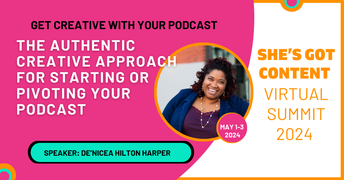 De'Nicea Harper Hilton's Interview Promotional graphic for "she's got content virtual summit 2024" featuring speaker denicea hilton harper, with details about the event and a colorful design.