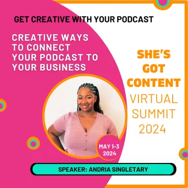 Andria Singletary VS-2024 1080x1080 Promotional graphic for a virtual summit featuring speaker andria lecart, titled "she's got content," highlighting creative ways to link podcasts to business, scheduled for may 1-3, 2024.