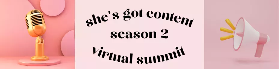 she’s got content banner 1600x400 Promotional banner for "she's got content season 2 virtual summit" featuring a microphone and megaphone on a pink background.